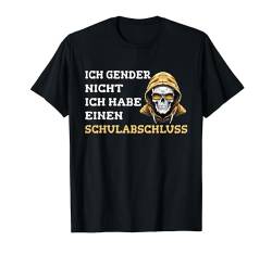 Ich Gender Nicht Ich Habe Einen Schulabschluss damen herren T-Shirt von Ich Gender Nicht Ich Habe Einen Schulabschluss