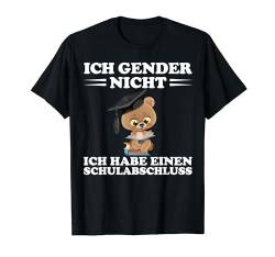 Lustig Ich Geschlecht Nicht Ich Habe Einen SchulabAbschluss" T-Shirt von Ich Gender Nicht Ich Habe Einen Schulabschluss