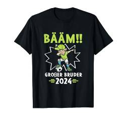 Bääm Big Brother 2024 Dabbing Fußball Junge Geschenk T-Shirt von Ich Werde Großer Bruder Geschenk Kollektion