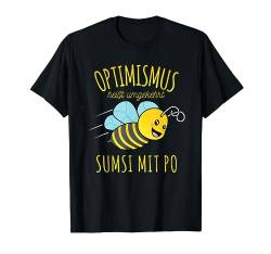 Imker Bienen Honig Sumsi mit Po Optimismus Lustiges Spaß T-Shirt von Imker Bienen & Hummeln Geschenke & lustige Sprüche