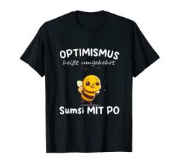 Lustiges Sumsi mit Po Optimismus Bienen Imker Honig T-Shirt von Imker Bienen & Hummeln Geschenke & lustige Sprüche