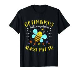 Optimismus Sumsi Mit Po Bienen Imker Lustiges Spaß T-Shirt von Imker Bienen & Hummeln Geschenke & lustige Sprüche