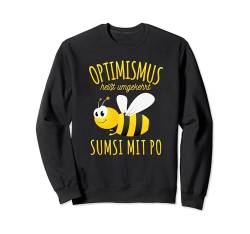 Optimismus Sumsi mit Po Imker Lustiges Spaß Sweatshirt von Imker Bienen & Hummeln Geschenke & lustige Sprüche