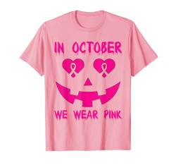 We Wear Pink In Oktober Shirt Brustkrebs Jackolantern T-Shirt von In October We Wear Pink Breast Cancer Awareness