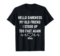Hello Darkness My Old Friend I Stood Up Too Fast Again Töpfe T-Shirt von Inappropriate Dark Humor & Offensive Crew Clothing