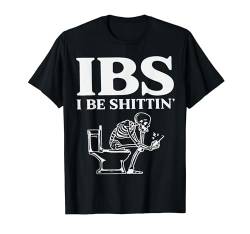 IBS I Be Shitting Lustiges Skelett Pooping T-Shirt von Inappropriate Dark Humor & Offensive Crew Clothing