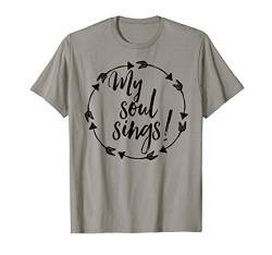 My Soul Sings Cute Worship Leader Shirt Praise Jesus Gift T-Shirt von Inspired By Grace Christian Shirt Designs