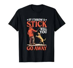 If I Throw A Stick, Will You Go Away ----- T-Shirt von Introvertiert FH