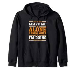 Leave Me Alone, I Know What I'm Doing | |--- Kapuzenjacke von Introvertiert FH