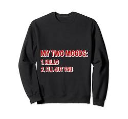 My Two Moods 1 Hello 2 I'll Cut You --- Sweatshirt von Introvertiert FH