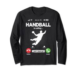 Handball Is Calling I Must Go Hand Ball Hobby Handball Langarmshirt von ...Is Calling Gifts All Hobbies Phone Screen
