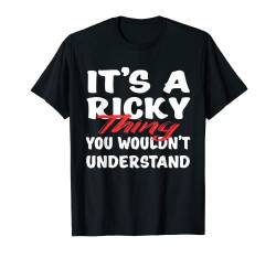 It's A Ricky Thing You Wouldn't Understand Funny Ricky Geschenk T-Shirt von It's A Funny Gift Clothing Co.