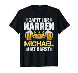 Zapft Ihr Narren Michael Hat Durst - Bier Biertrinker T-Shirt von JGA Malle Männer Namen Geburtstag Bier Geschenk