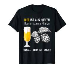 Bier ist aus Hopfen Bier ist Salat ist böse Sauf Mann T-Shirt von JGA Spruch Bier Lustig Beer Geschenk Saufen Schön