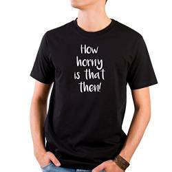 JUNIWORDS Herren T-Shirt mit rundem Ausschnitt - How Horny is That Then! Wähle Größe & Farbe Größe: M - Farbe: Schwarz von JUNIWORDS