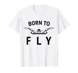 Swimmer Swim Team / Born to Fly / Butterfly Stroke Schwimmen T-Shirt von Jade & Harlow