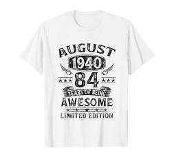 August 1940 84. Geburtstag Mann Frau 84 Jahre Geschenk T-Shirt von Jahrgang 1940 84. Geburtstag für Männer Frauen