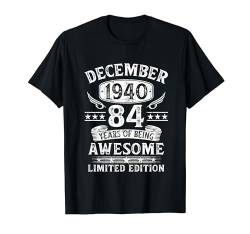 Vintage Dezember 1940 Limited Edition 84. Geburtstag Deko T-Shirt von Jahrgang 1940 84. Geburtstag für Männer Frauen