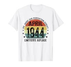 April 1944 Jahrgang 80 Jahre Geschenk 80. Geburtstag T-Shirt von Jahrgang 1944 80. Geburtstag für Männer Frauen