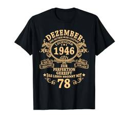 Dezember 1946 Mann Mythos Legende 78. Geburtstag Geschenk T-Shirt von Jahrgang 1946 78. Geburtstag für Männer Frauen