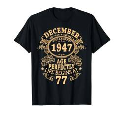 77. Geburtstag Geschenke Mann Mythos Legende Dezember 1947 T-Shirt von Jahrgang 1947 77. Geburtstag für Männer Frauen