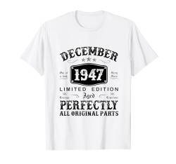 Jahrgang Dezember 1947 Limited Edition 77. Geburtstag Mann T-Shirt von Jahrgang 1947 77. Geburtstag für Männer Frauen