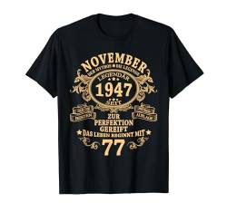 November 1947 Mann Mythos Legende 77. Geburtstag Geschenk T-Shirt von Jahrgang 1947 77. Geburtstag für Männer Frauen