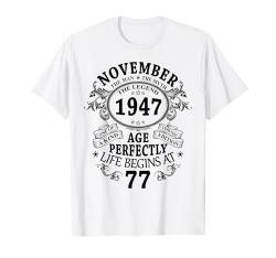 November 1947 Mann Mythos Legende Geschenk 77. Geburtstag T-Shirt von Jahrgang 1947 77. Geburtstag für Männer Frauen