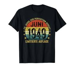 75. Geburtstag Mann Frau 75 Jahre Jahrgang Juni 1949 T-Shirt von Jahrgang 1949 75. Geburtstag für Männer Frauen