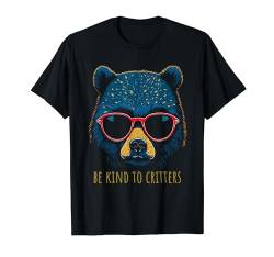 Be Kind to Critters Inspirierende Botschaft Bär Design T-Shirt von Jeff Hobrath