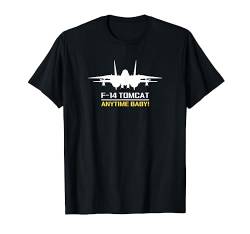 F-14 Tomcat Militär-Kampfjet Anytime Baby! T-Shirt von Jeff Hobrath