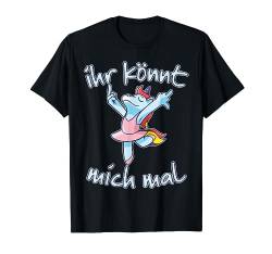 Ihr könnt mich mal Einhorn Frecher Spruch Teenager Mädchen T-Shirt von Jimbeels