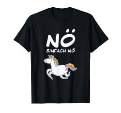 NÖ Einhorn | Lustiger Cooler Spruch | Für Mädchen & Teenager T-Shirt von Jimbeels