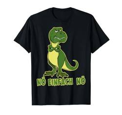 Nö einfach nö Tyrannosaurus Rex Frecher Spruch Jungen T-Rex T-Shirt von Jimbeels