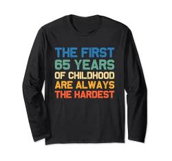 The First 65 Years Childhood Hardest Old 65th Birthday Funny Langarmshirt von Joke & Gag Funny Saying Happy Bday Party Gift Idea