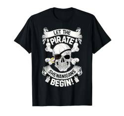 Let The Pirate Shenanigans Begin Jolly Roger Piratenschädel T-Shirt von Jolly Roger Pirate Clothing