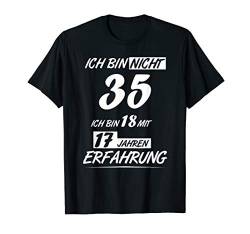 T-Shirt zum 35 Geburtstag - Ich bin nicht 35 Geschenk Spruch T-Shirt von Jünger als du denkst