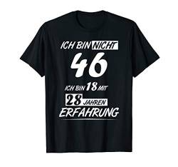 T-Shirt zum 46 Geburtstag - Ich bin nicht 46 Geschenk Spruch T-Shirt von Jünger als du denkst