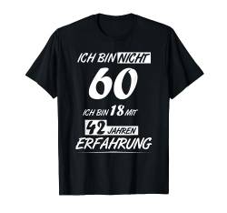 T-Shirt zum 60 Geburtstag - Ich bin nicht 60 Geschenk Spruch T-Shirt von Jünger als du denkst