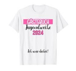 Jugendweihe 2024 Gästebuch Gästeliste für Mädchen T-Shirt von Jugendweihe 2024 Shop