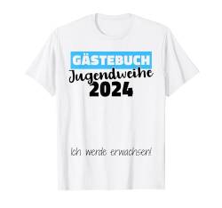 Jugendweihe 2024 Gästebuch Gästeliste werde erwachsen Jungs T-Shirt von Jugendweihe 2024 Shop