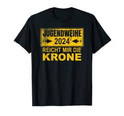 Herren Jugendweihe 2024 Reicht Mir die Krone T-Shirt von Jugendweihe Geschenke für Jungen 2024