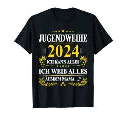 Jugendweihe 2024 lustig - Ich kann alles Ähmmm Mama? T-Shirt von Jugendweihe Mädchen Jungen Geschenk lustig 2024