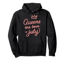 Queens Are Born In Juli süßes Geburtstagsgeschenk Mädchen Pullover Hoodie von July Girl Birthday Gifts Store