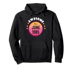 Awesome Since Juni 1985 Birthday 1985 Juni Vintage Pullover Hoodie von June Birthday Awesome Since June Vintage