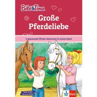 Bibi & Tina: Große Pferdeliebe von KLETT LERNTRAINING