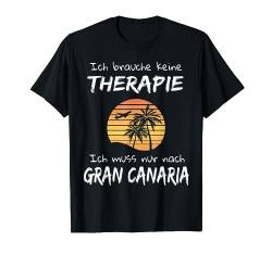 Gran Canaria Therapie Kanarische Inseln Spanien Urlaub T-Shirt von Kanarische Inseln Bekleidung & Geschenkideen