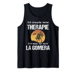 La Gomera Therapie Kanarische Inseln Spanien Urlaub Tank Top von Kanarische Inseln Bekleidung & Geschenkideen