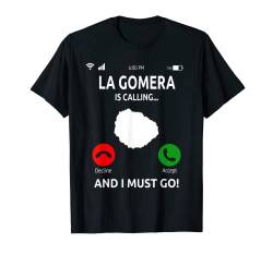 La Gomera is Calling Kanaren Spanien Urlaub Insel T-Shirt von Kanarische Inseln Bekleidung & Geschenkideen
