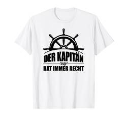 Der Kapitän hat immer recht für Boot Besitzer T-Shirt von Kapitän Boot Geschenk für Herren
